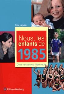 Nous, les enfants de : nous les enfants de 1985