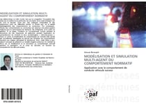 MODÉLISATION ET SIMULATION MULTI-AGENT DU COMPORTEMENT NORMATIF : Application avec le comportement de conduite véhicule suiveur