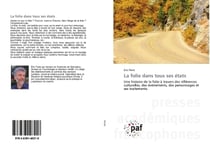 La folie dans tous ses états : Une histoire de la folie à travers des références culturelles, des événements