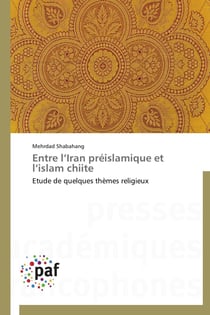 Entre l iran préislamique et l islam chiite