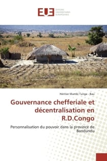 Gouvernance chefferiale et decentralisation en r.d.congo