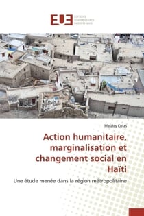 Action humanitaire, marginalisation et changement social en haiti