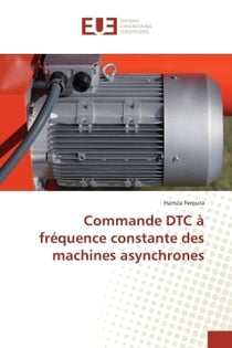 Commande dtc a frequence constante des machines asynchrones