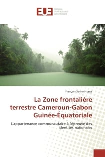 La zone frontaliere terrestre cameroun-gabon guinee-equatoriale