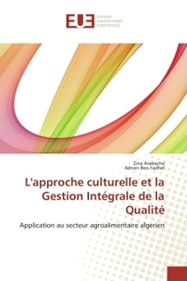 L'approche culturelle et la gestion integrale de la qualite - application au secteur agroalimentaire