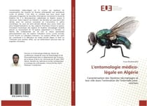 L'entomologie medico-legale en Algerie : Caracterisation des Diptères necrophages et leur role dans l'estimation de l'intervalle post-mortem