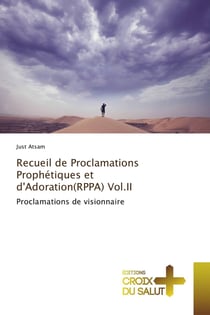 Recueil de proclamations prophetiques et d'adoration(rppa) vol.ii