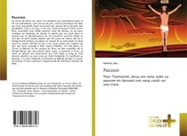 Passion : Pour l'humanité, Jésus est venu subir sa passion en laissant son sang coulé sur une croix.