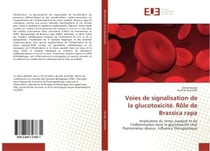 Voies de signalisation de la glucotoxicite. role de Brassica rapa : Implication du strèss oxydant et de l'inflammation dans la glucotoxicite chez Psammomys obesus.