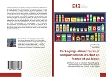 Packagings alimentaires et comportements d'achat en France et au Japon : L'influence de la couleur du packaging alimentaire sur l'intention d'achat du consommateur en France
