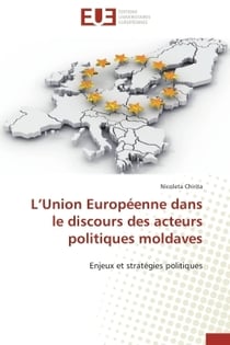 L union europeenne dans le discours des acteurs politiques moldaves