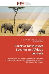 Forets a l'assaut des savanes en afrique centrale