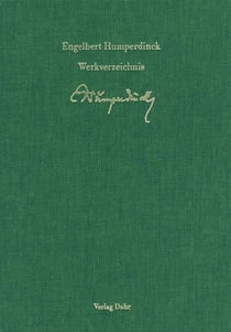 Thematisch-systematisches verzeichnis - der musikalischen werke engelbert humperdincks