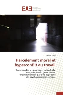 Harcelement moral et hyperconflit au travail