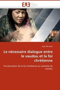 Le necessaire dialogue entre le vaudou et la foi chretienne