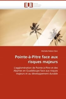 Pointe-a-pitre face aux risques majeurs
