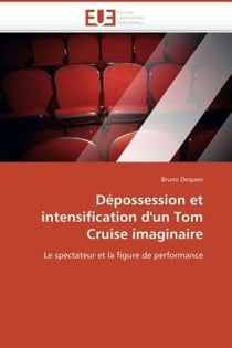 Depossession et intensification d'un tom cruise imaginaire