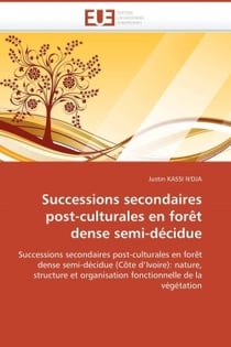 Successions secondaires post-culturales en foret dense semi-decidue
