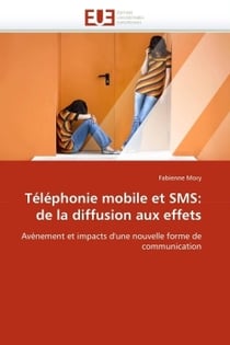 Telephonie mobile et sms: de la diffusion aux effets