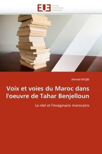 Voix et voies du maroc dans l'oeuvre de tahar benjelloun