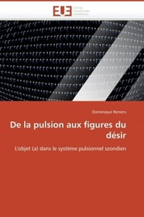De la pulsion aux figures du desir