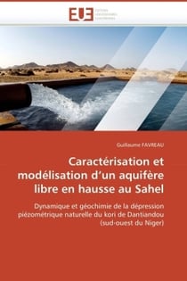 Caracterisation et modelisation d un aquifere libre en hausse au sahel