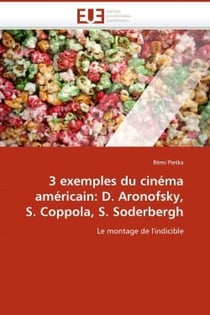 3 exemples du cinema americain: d. aronofsky, s. coppola, s. soderbergh