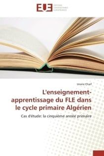 L'enseignement-apprentissage du fle dans le cycle primaire algerien