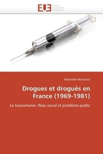 Drogues et drogues en france (1969-1981)