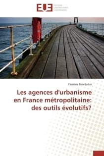 Les agences d'urbanisme en france metropolitaine: des outils evolutifs?