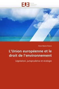 L'union europeenne et le droit de l'environnement