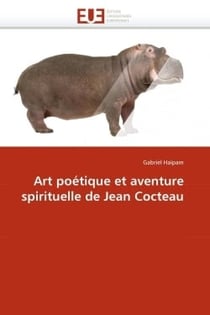 Art poetique et aventure spirituelle de jean cocteau