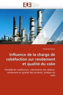 Influence de la charge de cokefaction sur rendement et qualite du coke