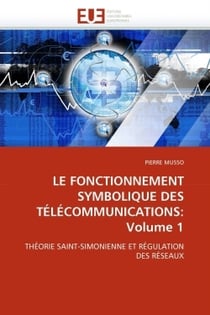 Le fonctionnement symbolique des telecommunications: volume 1
