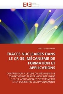 Traces nucleaires dans le cr-39: mecanisme de formation et applications