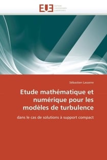 Etude mathematique et numerique pour les modeles de turbulence