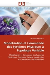 Modelisation et commande des systemes physiques a topologie variable