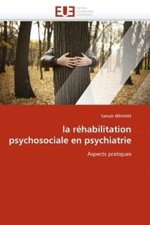 La rehabilitation psychosociale en psychiatrie