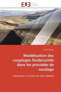 Modelisation des couplages fluide/solide dans les procedes de soudage - application au friction stir
