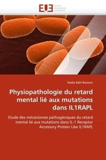 Physiopathologie du retard mental lie aux mutations dans il1rapl