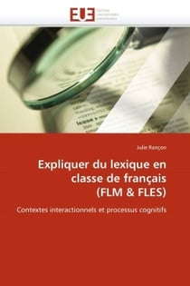 Expliquer du lexique en classe de francais (flm & fles)