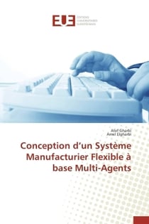 Conception d un systeme manufacturier flexible a base multi-agents