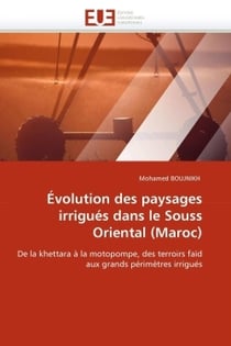 Evolution des paysages irrigues dans le souss oriental (maroc)