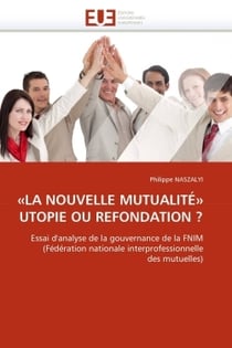 La nouvelle mutualite  utopie ou refondation ?