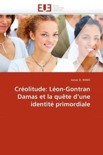 Creolitude: leon-gontran damas et la quete d'une identite primordiale
