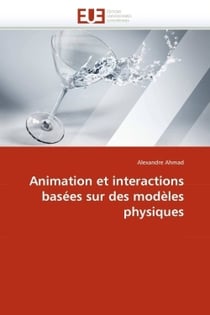 Animation et interactions basees sur des modeles physiques