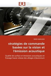 Strategies de commande basees sur la vision et l'emission acoustique