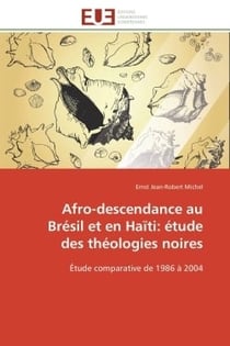 Afro-descendance au bresil et en haiti: etude des theologies noires