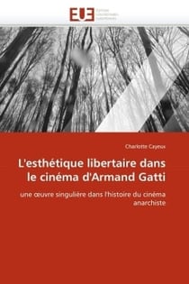 L'esthetique libertaire dans le cinema d'armand gatti