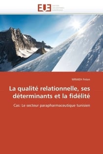 La qualite relationnelle, ses determinants et la fidelite